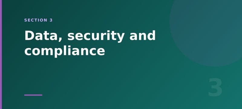 Section 3 card: data, security and compliance
