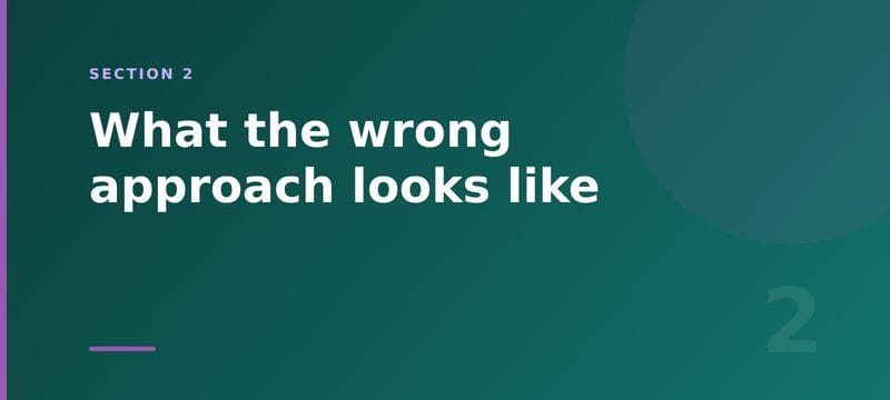 Section 2 card: what the wrong integration approach looks like